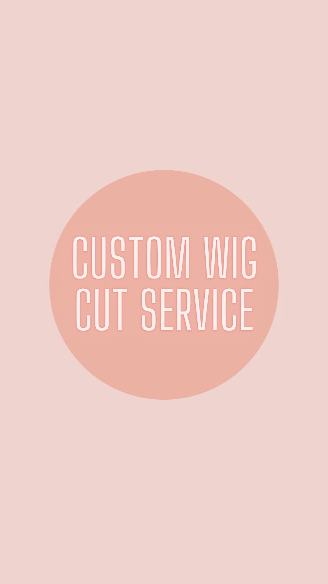 CUSTOM WIG CUT