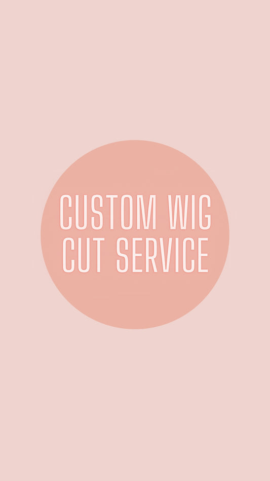 CUSTOM WIG CUT
